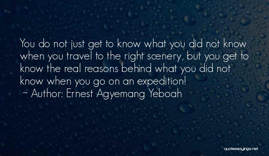 Reasons To Travel Quotes By Ernest Agyemang Yeboah