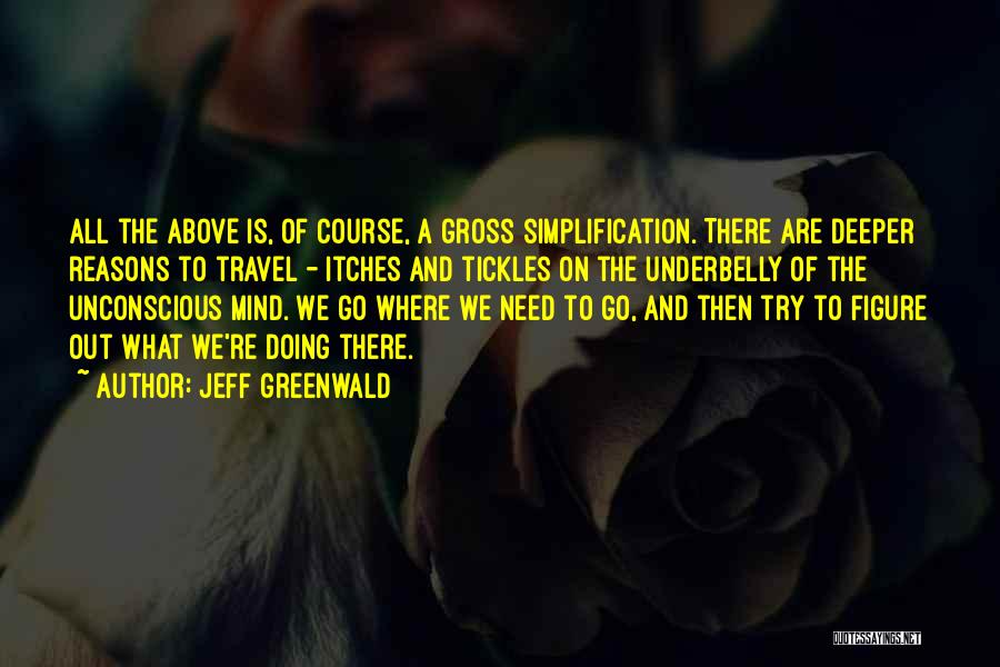 Reasons To Travel Quotes By Jeff Greenwald