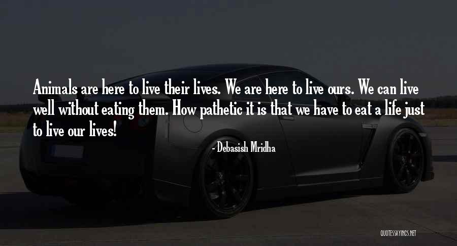 Reasons Why Reasons Why We Live Quotes By Debasish Mridha Reasons Why Reasons Why We Live Quotes By Debasish Mridha