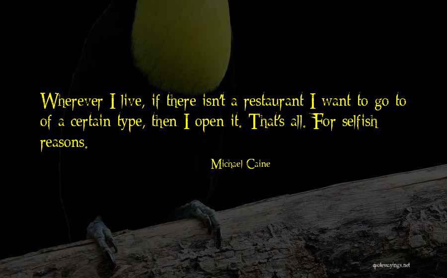 Reasons Why Reasons Why We Live Quotes By Michael Caine Reasons Why Reasons Why We Live Quotes By Michael Caine