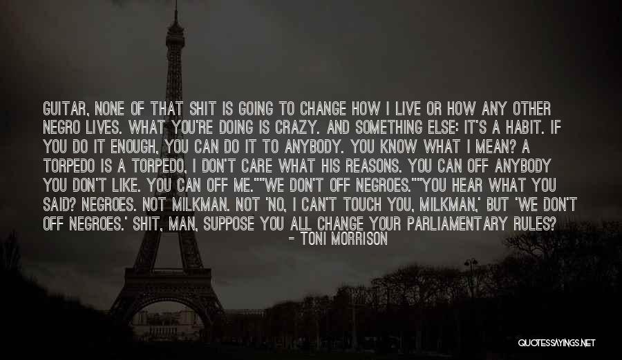 Reasons Why Reasons Why We Live Quotes By Toni Morrison Reasons Why Reasons Why We Live Quotes By Toni Morrison