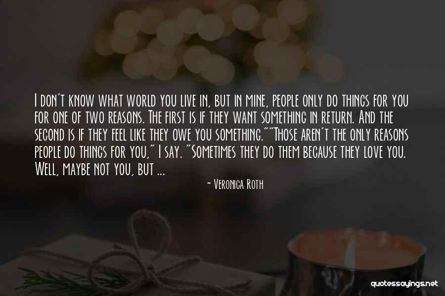Reasons Why Reasons Why We Live Quotes By Veronica Roth Reasons Why Reasons Why We Live Quotes By Veronica Roth
