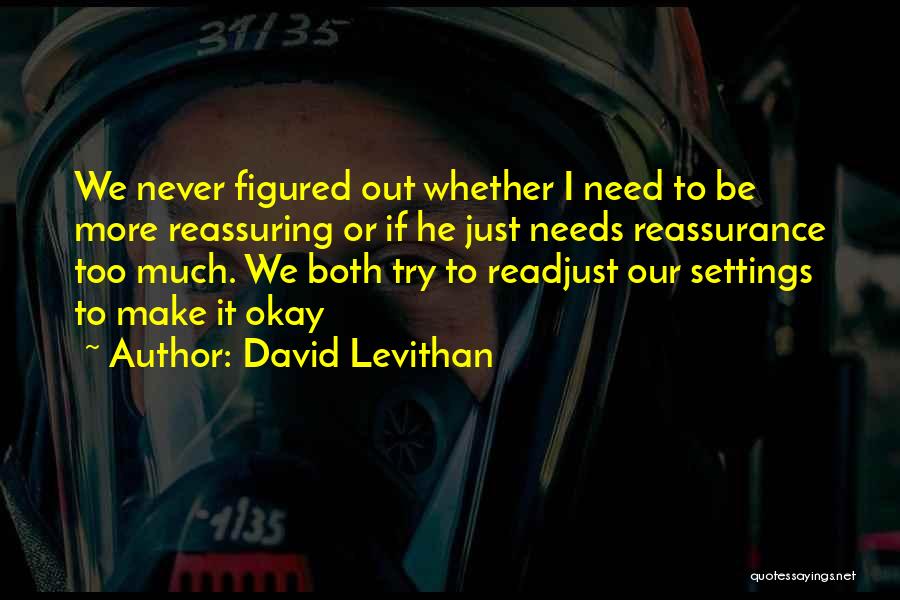 Reassurance Quotes By David Levithan