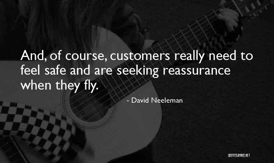 Reassurance Quotes By David Neeleman Reassurance Quotes By David Neeleman