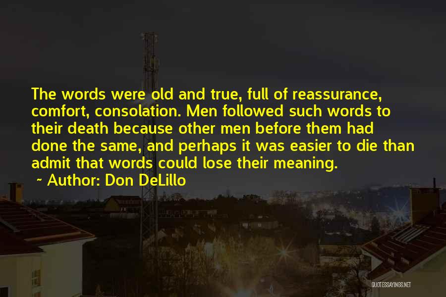 Reassurance Quotes By Don DeLillo
