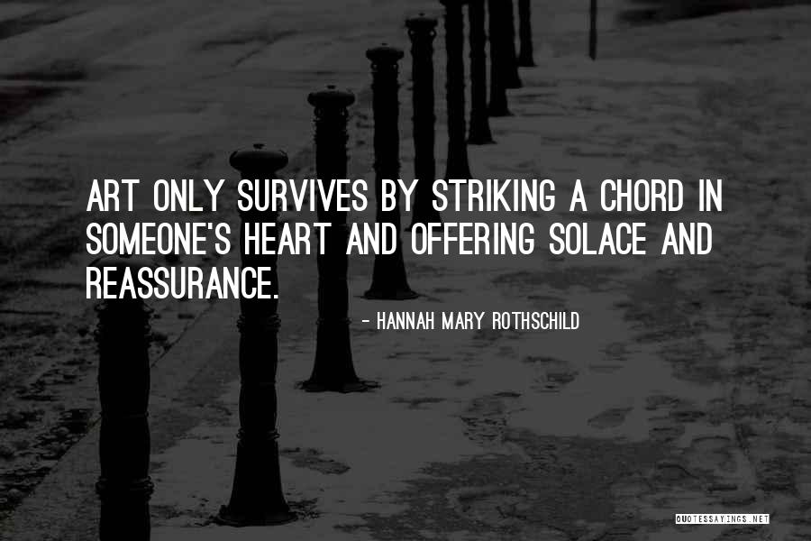 Reassurance Quotes By Hannah Mary Rothschild Reassurance Quotes By Hannah Mary Rothschild