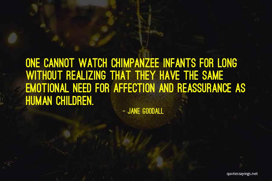 Reassurance Quotes By Jane Goodall