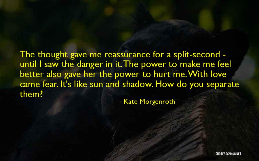 Reassurance Quotes By Kate Morgenroth Reassurance Quotes By Kate Morgenroth