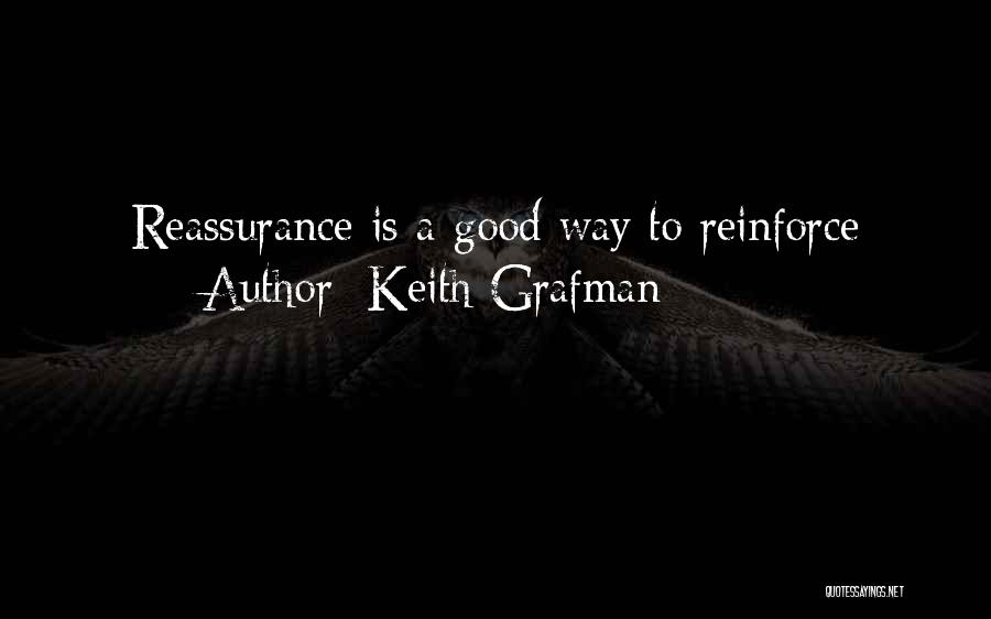 Reassurance Quotes By Keith Grafman