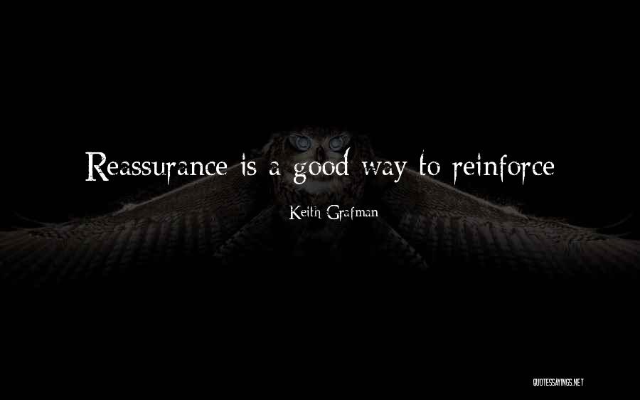 Reassurance Quotes By Keith Grafman