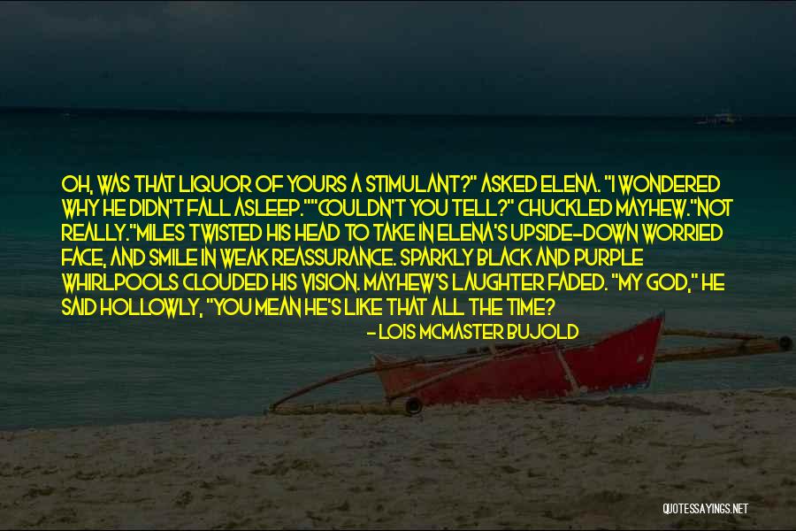 Reassurance Quotes By Lois McMaster Bujold