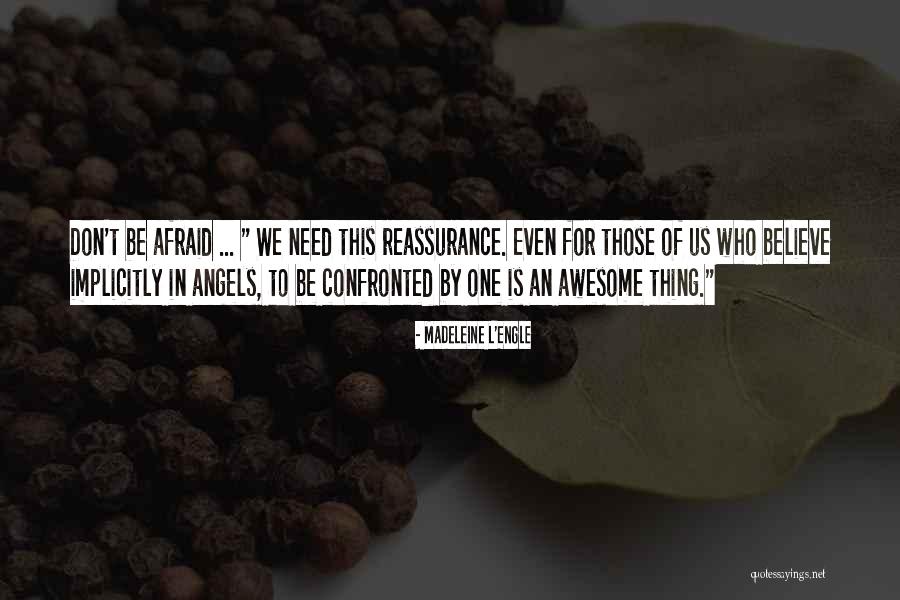Reassurance Quotes By Madeleine L'Engle Reassurance Quotes By Madeleine L'Engle