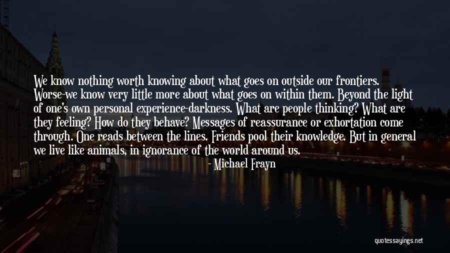 Reassurance Quotes By Michael Frayn Reassurance Quotes By Michael Frayn