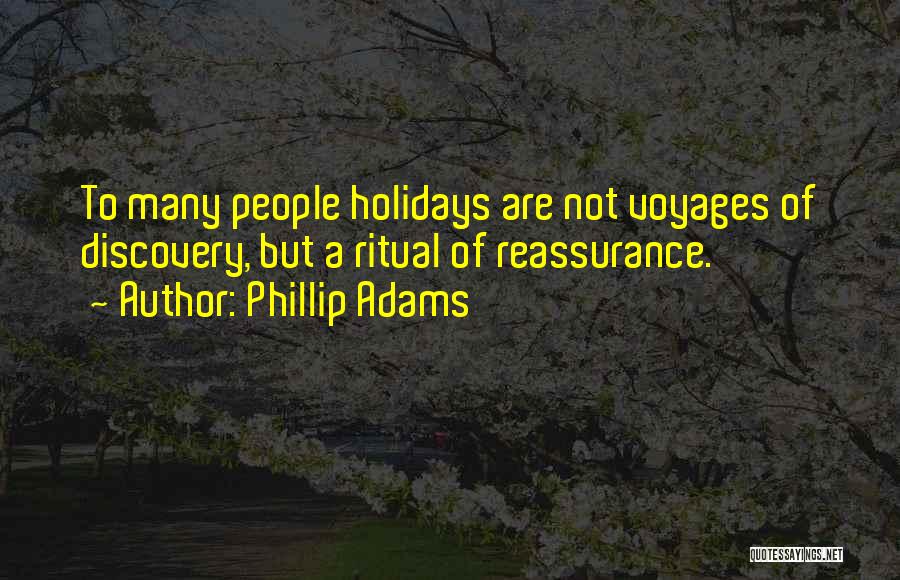 Reassurance Quotes By Phillip Adams