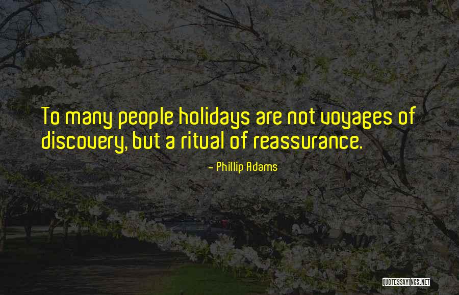 Reassurance Quotes By Phillip Adams Reassurance Quotes By Phillip Adams