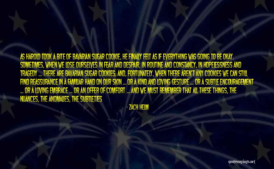 Reassurance Quotes By Zach Helm Reassurance Quotes By Zach Helm