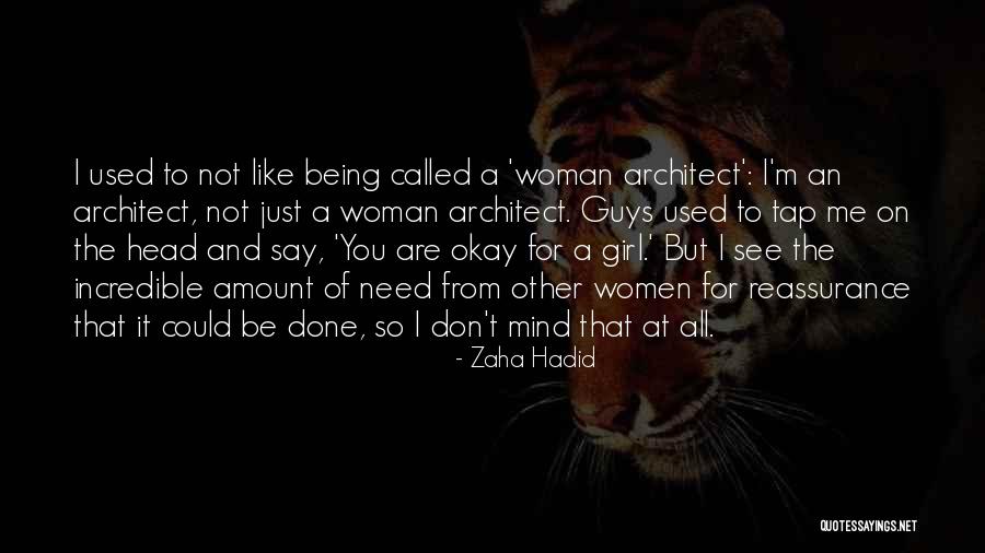 Reassurance Quotes By Zaha Hadid Reassurance Quotes By Zaha Hadid