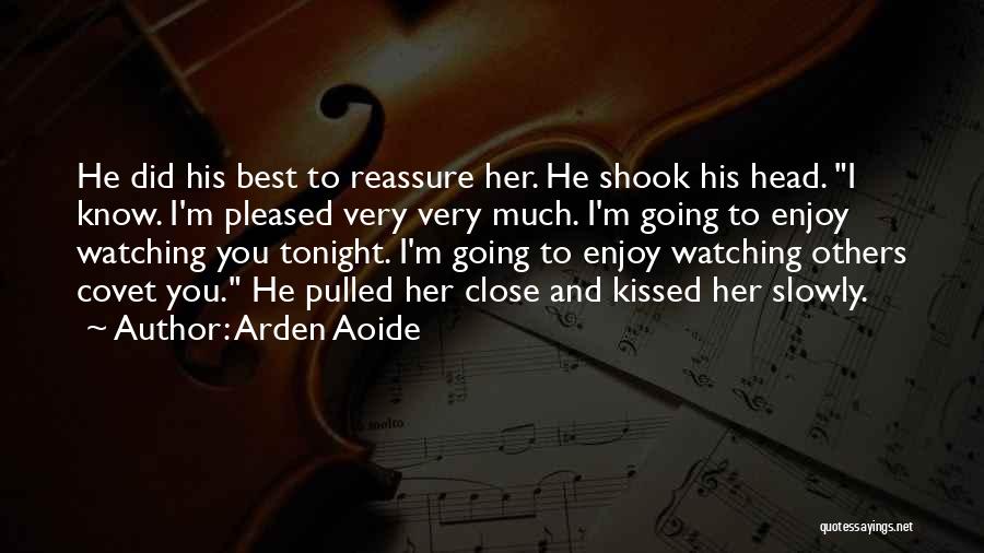 Reassure Her Quotes By Arden Aoide