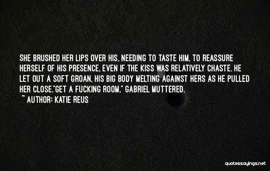 Reassure Her Quotes By Katie Reus