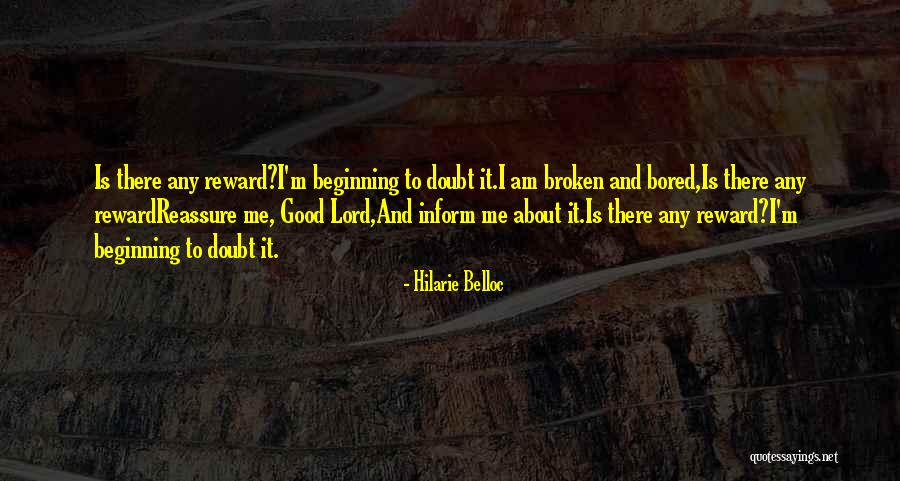 Reassure Life Quotes By Hilarie Belloc Reassure Life Quotes By Hilarie Belloc