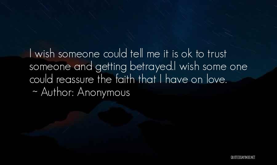 Reassure Me Quotes By Anonymous