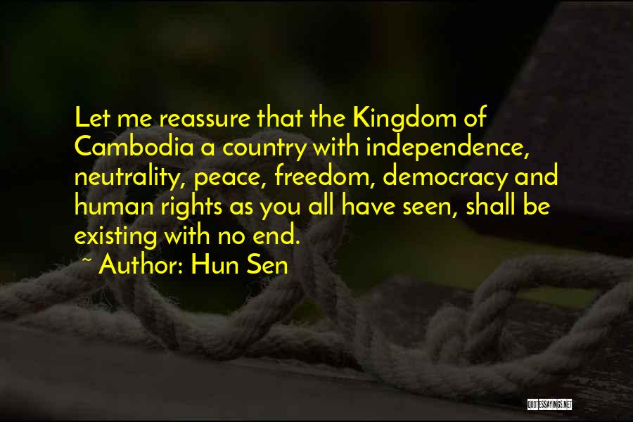 Reassure Me Quotes By Hun Sen