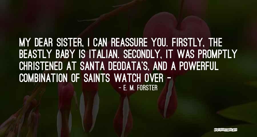 Reassure You Quotes By E. M. Forster Reassure You Quotes By E. M. Forster