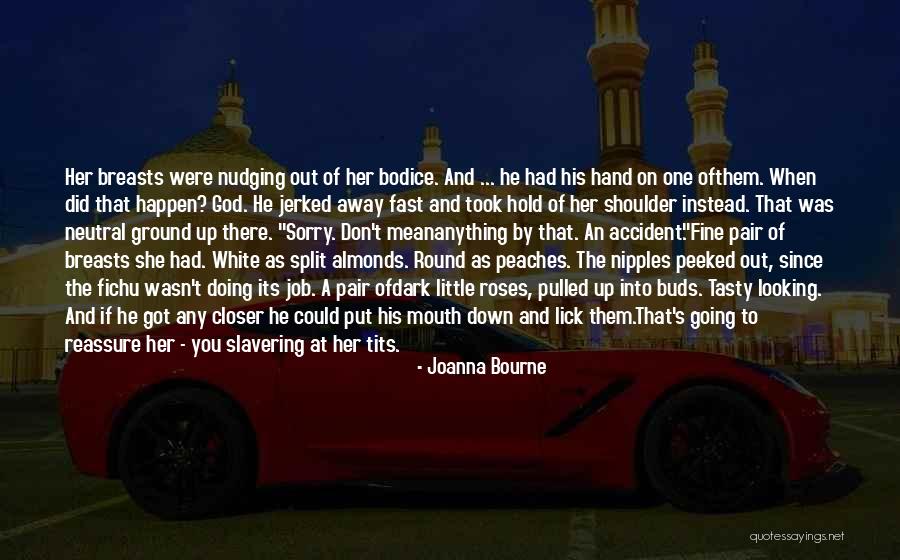 Reassure You Quotes By Joanna Bourne Reassure You Quotes By Joanna Bourne