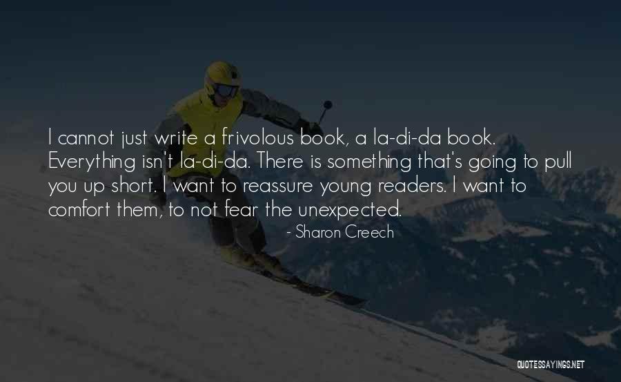Reassure You Quotes By Sharon Creech Reassure You Quotes By Sharon Creech