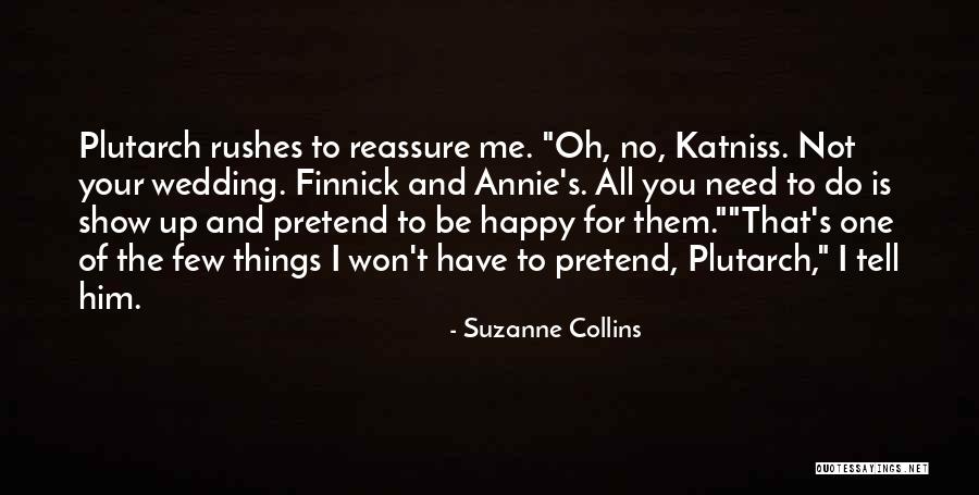 Reassure You Quotes By Suzanne Collins Reassure You Quotes By Suzanne Collins