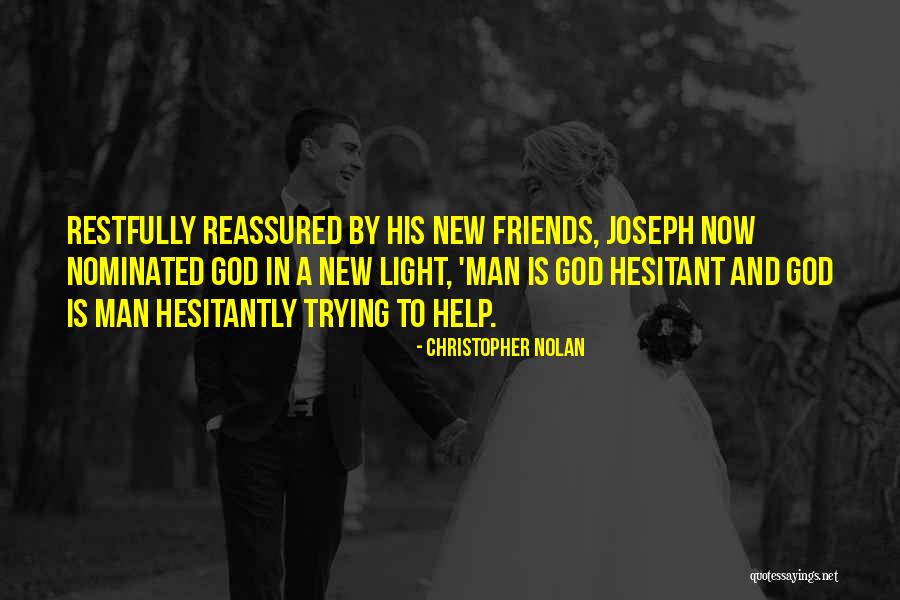 Reassured Quotes By Christopher Nolan Reassured Quotes By Christopher Nolan