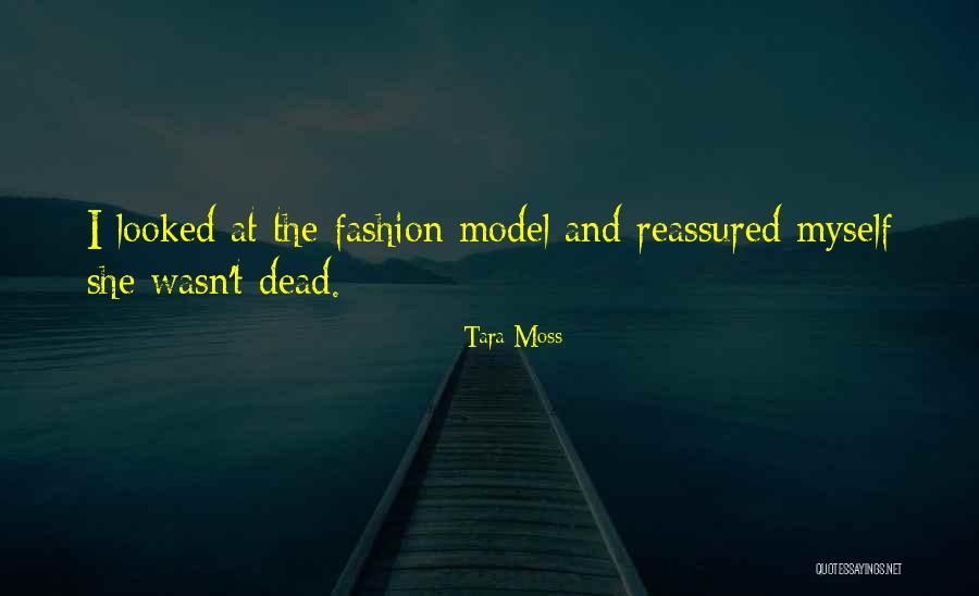 Reassured Quotes By Tara Moss Reassured Quotes By Tara Moss