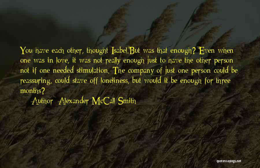 Reassuring Love Quotes By Alexander McCall Smith