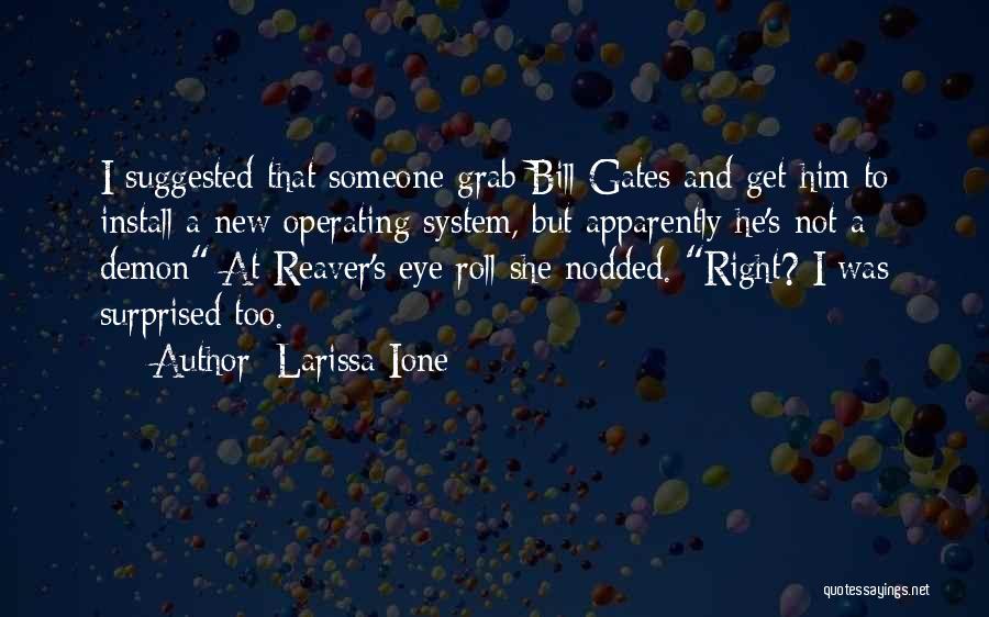 Reaver Larissa Ione Quotes By Larissa Ione