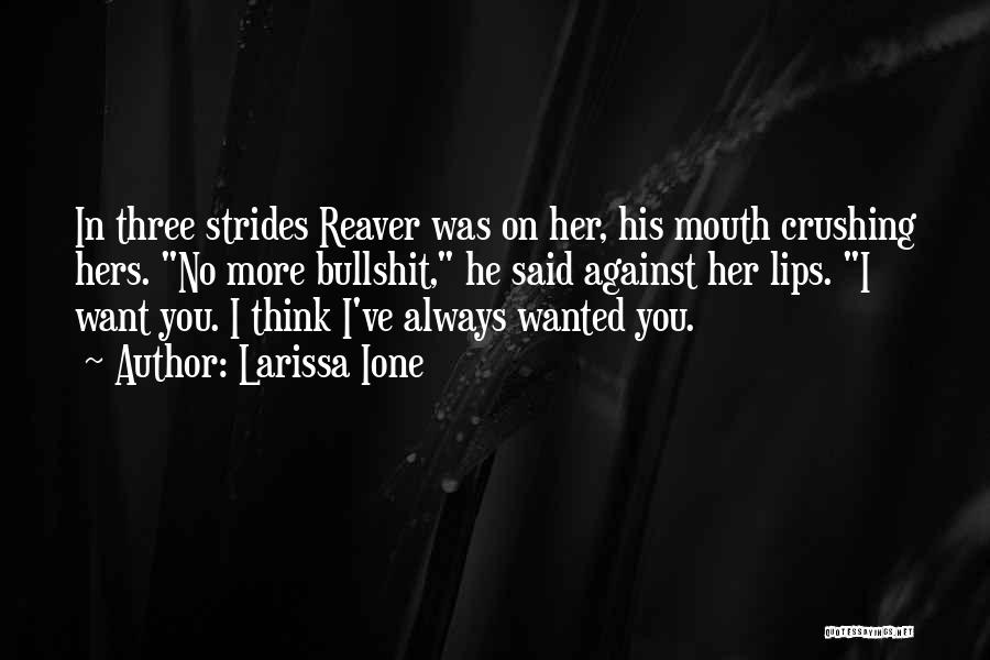 Reaver Larissa Ione Quotes By Larissa Ione