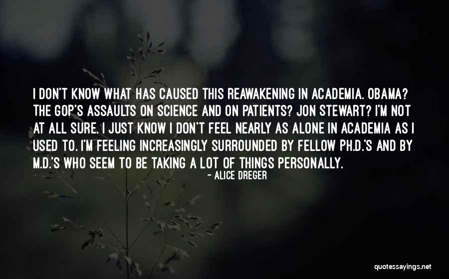 Reawakening Quotes By Alice Dreger Reawakening Quotes By Alice Dreger