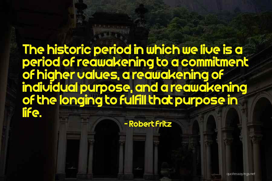 Reawakening Quotes By Robert Fritz Reawakening Quotes By Robert Fritz