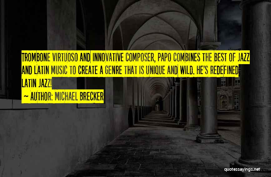 Reazioni Idiosincrasiche Quotes By Michael Brecker