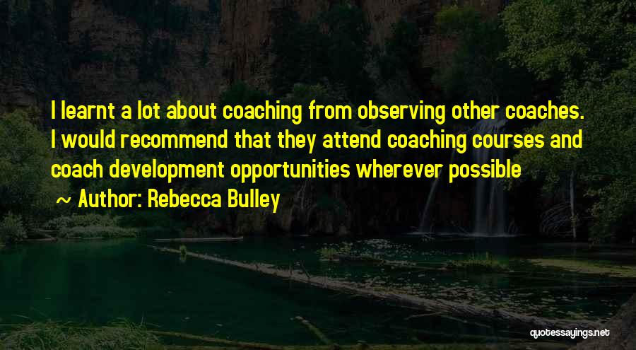 Rebecca Bulley Quotes 350789