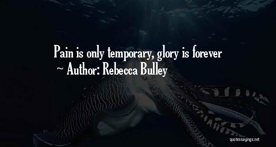 Rebecca Bulley Quotes 795842