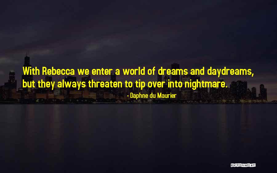 Rebecca Daphne Quotes By Daphne Du Maurier Rebecca Daphne Quotes By Daphne Du Maurier