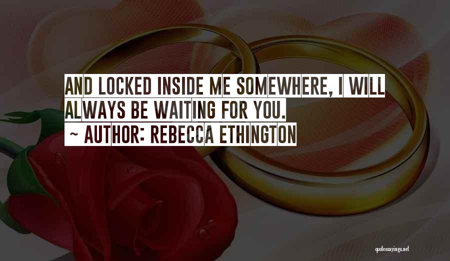 Rebecca Ethington Quotes 1253002