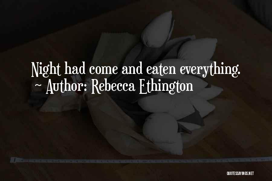 Rebecca Ethington Quotes 1787132