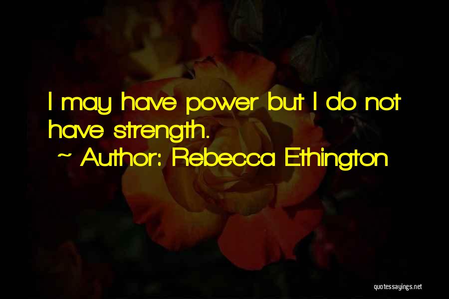 Rebecca Ethington Quotes 2123237