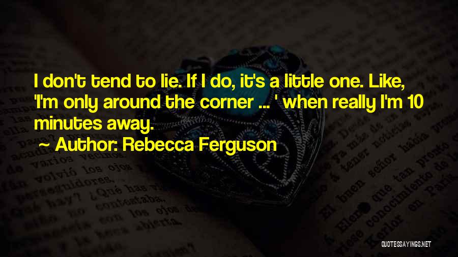 Rebecca Ferguson Quotes 1000582