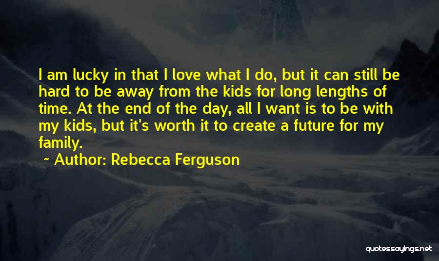 Rebecca Ferguson Quotes 1595178