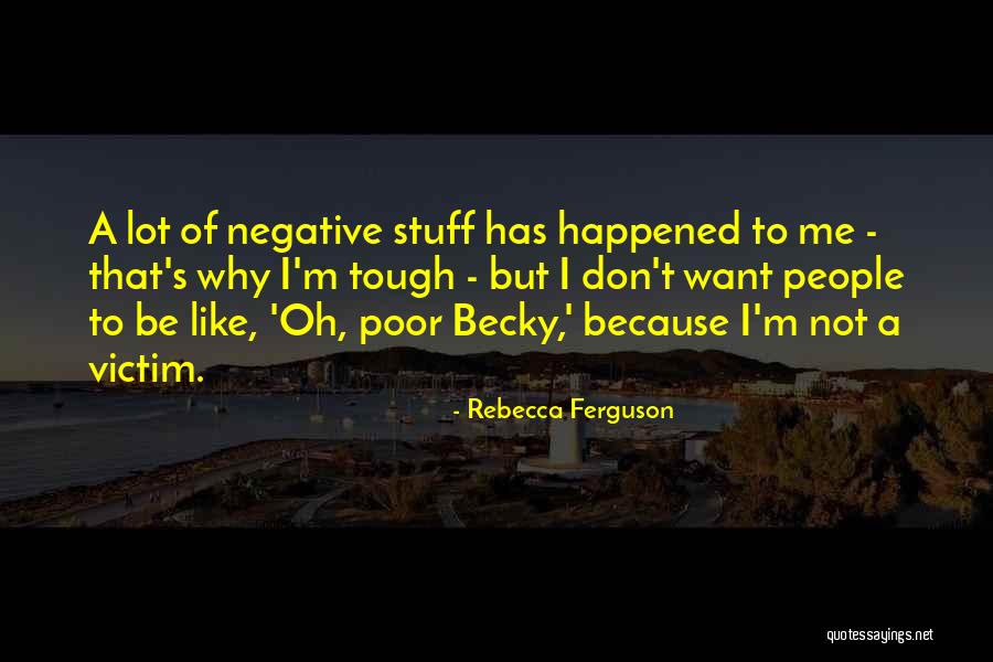 Rebecca Ferguson Quotes 1624040 Rebecca Ferguson Quotes 1624040