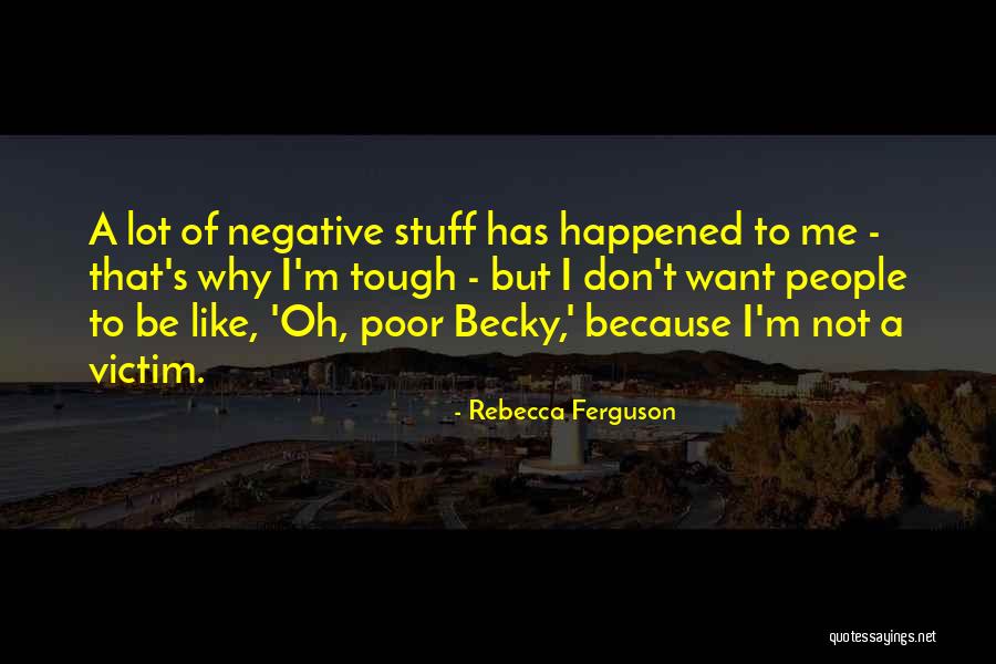 Rebecca Ferguson Quotes 1624040