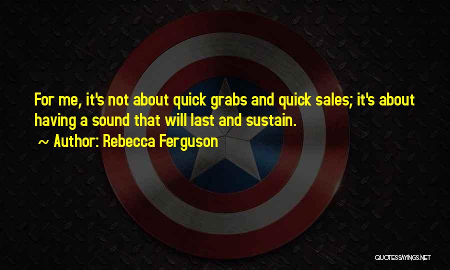 Rebecca Ferguson Quotes 172498