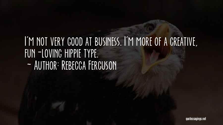 Rebecca Ferguson Quotes 216481